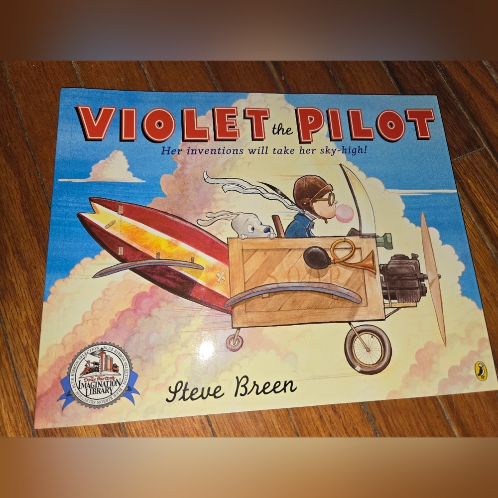 Violet The Pilot By Steve Breen Her Inventions Will Take Her Sky High!